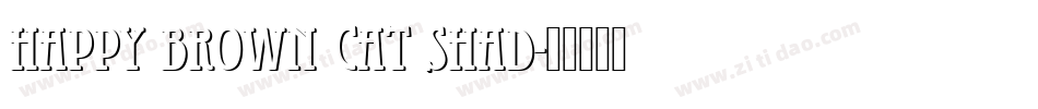 Happy brown cat shad字体转换